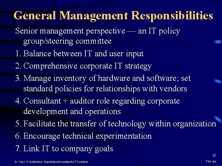 General Management Responsibilities Senior management perspective — an IT policy group/steering committee 1. Balance