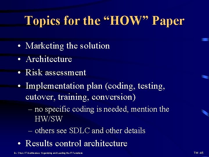 Topics for the “HOW” Paper • • Marketing the solution Architecture Risk assessment Implementation