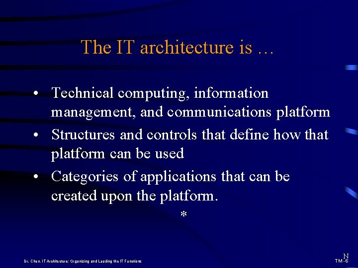 The IT architecture is … • Technical computing, information management, and communications platform •