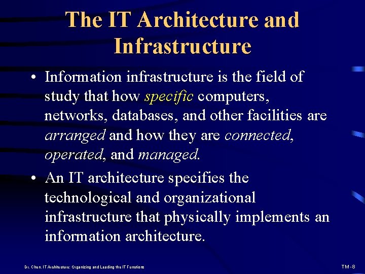 The IT Architecture and Infrastructure • Information infrastructure is the field of study that