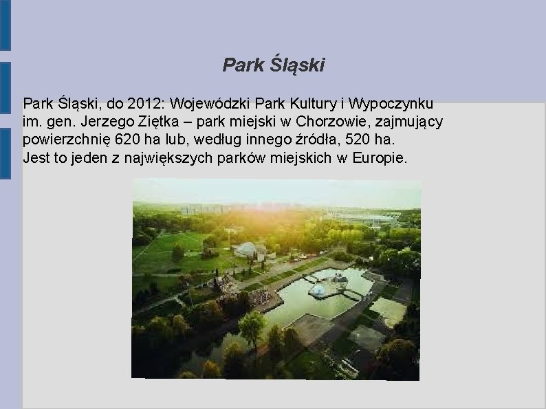 Park Śląski, do 2012: Wojewódzki Park Kultury i Wypoczynku im. gen. Jerzego Ziętka –