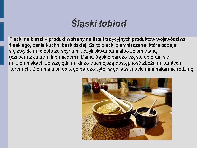 Śląski łobiod Placki na blaszi – produkt wpisany na listę tradycyjnych produktów województwa śląskiego,