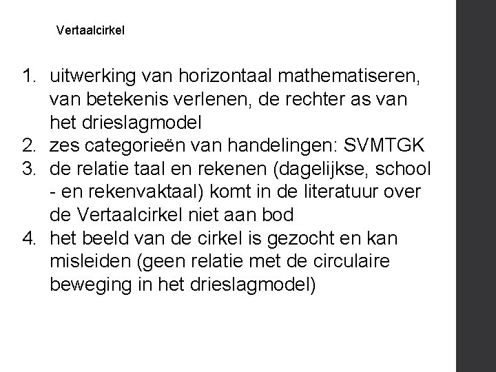 Vertaalcirkel 1. uitwerking van horizontaal mathematiseren, van betekenis verlenen, de rechter as van het