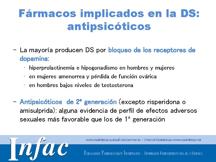 Fármacos implicados en la DS: antipsicóticos – La mayoría producen DS por bloqueo de
