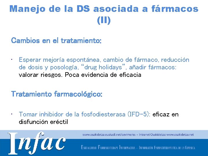 Manejo de la DS asociada a fármacos (II) Cambios en el tratamiento: • Esperar