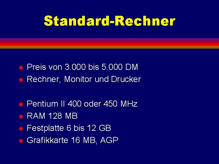 Standard-Rechner l l l Preis von 3. 000 bis 5. 000 DM Rechner, Monitor