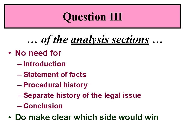 Question III … of the analysis sections … • No need for – Introduction