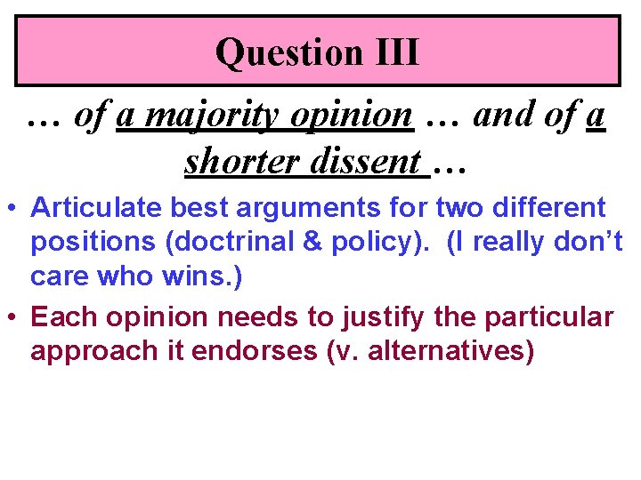 Question III … of a majority opinion … and of a shorter dissent …