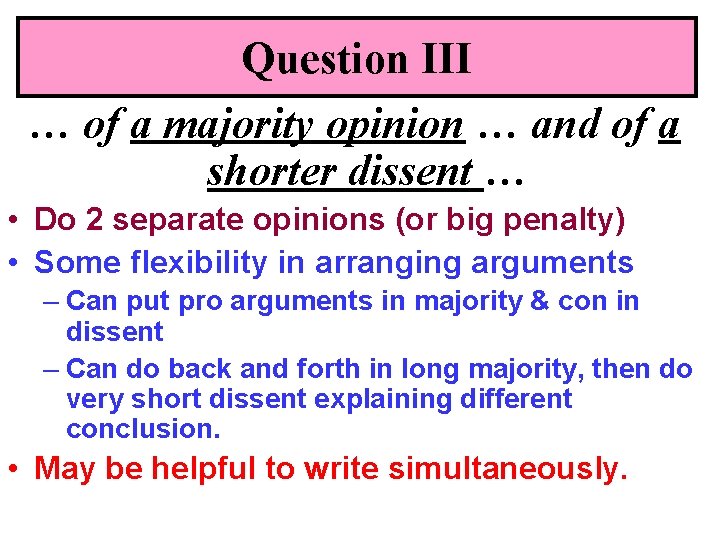 Question III … of a majority opinion … and of a shorter dissent …