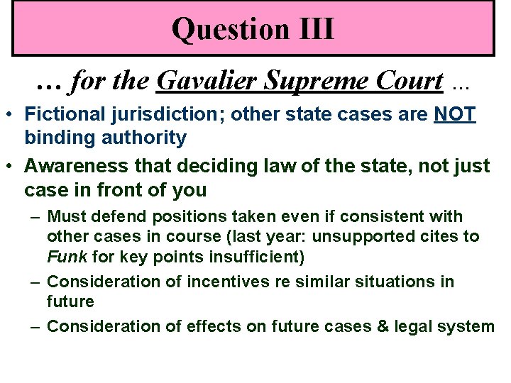 Question III … for the Gavalier Supreme Court … • Fictional jurisdiction; other state