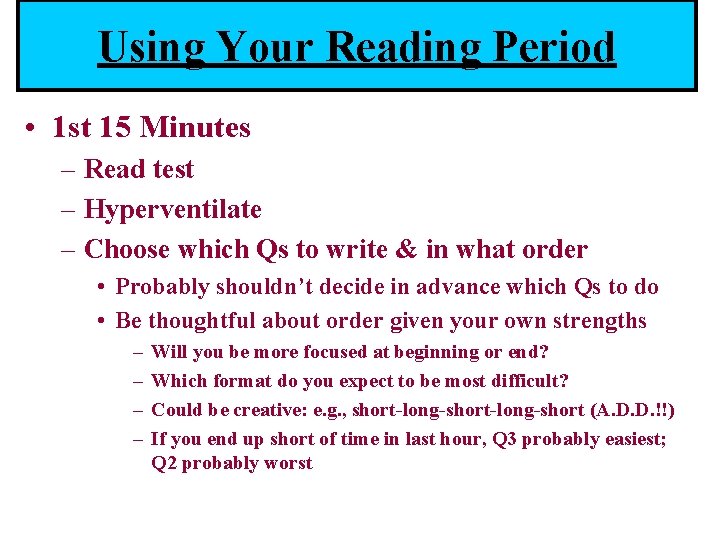 Using Your Reading Period • 1 st 15 Minutes – Read test – Hyperventilate