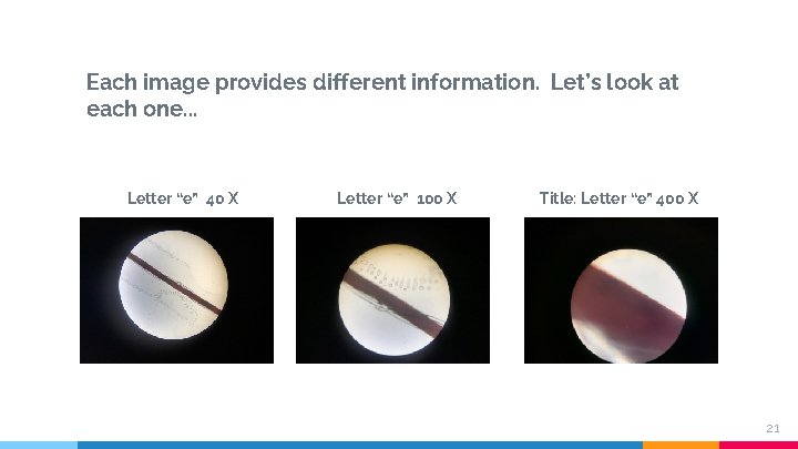 Each image provides different information. Let’s look at each one. . . Letter “e”