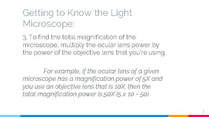 Getting to Know the Light Microscope: 3. To find the total magnification of the
