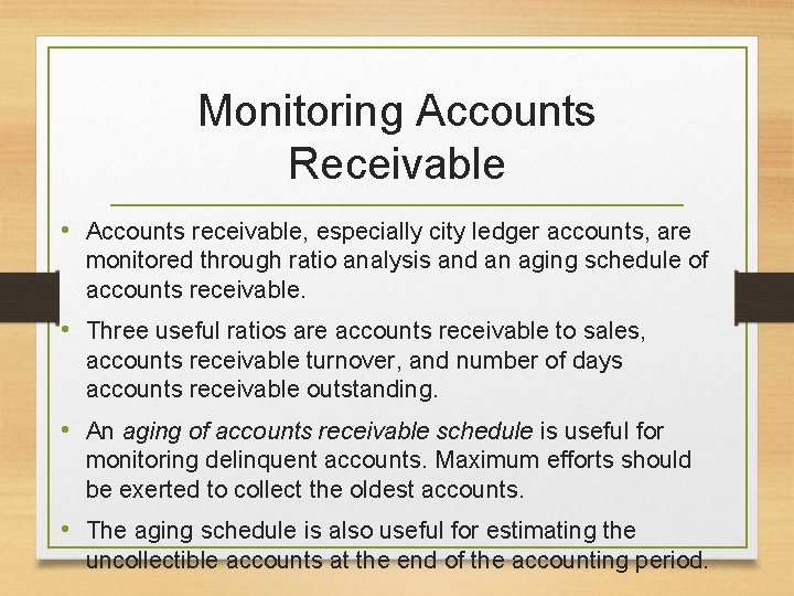 Monitoring Accounts Receivable • Accounts receivable, especially city ledger accounts, are monitored through ratio