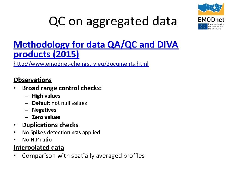 QC on aggregated data Methodology for data QA/QC and DIVA products (2015) http: //www.
