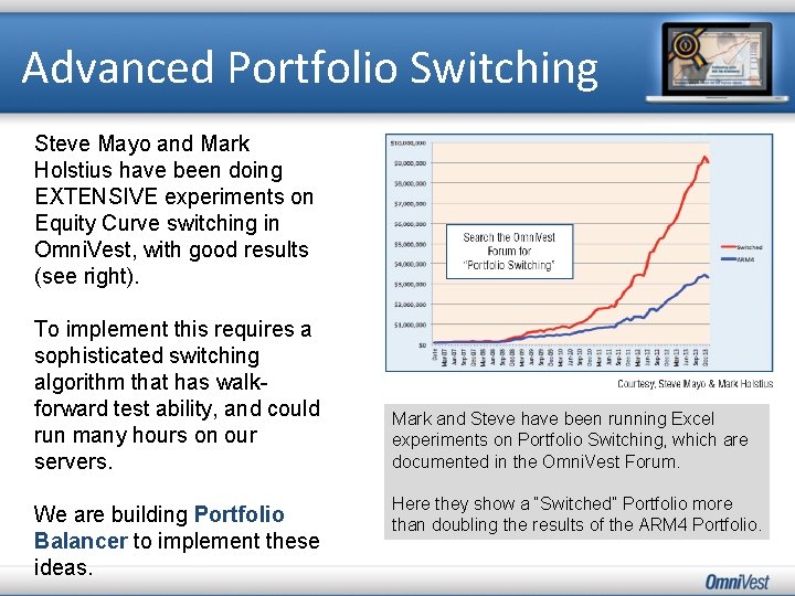 Advanced Portfolio Switching Steve Mayo and Mark Holstius have been doing EXTENSIVE experiments on