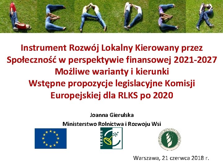 Instrument Rozwój Lokalny Kierowany przez Społeczność w perspektywie finansowej 2021 -2027 Możliwe warianty i