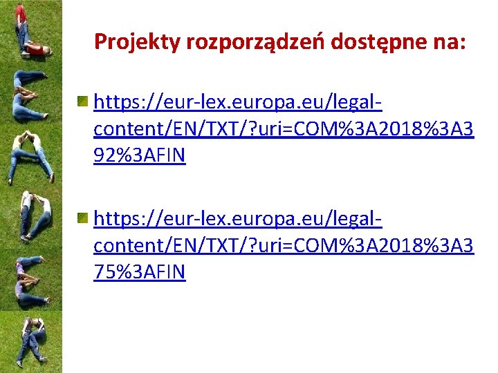 Projekty rozporządzeń dostępne na: https: //eur-lex. europa. eu/legalcontent/EN/TXT/? uri=COM%3 A 2018%3 A 3 92%3