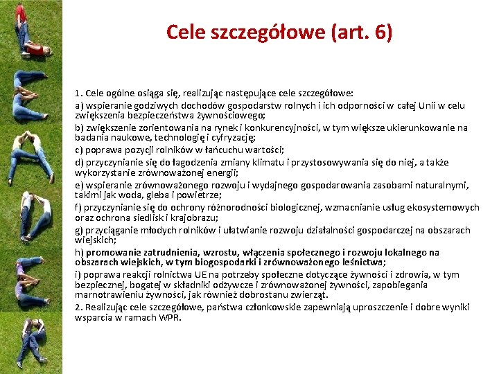 Cele szczegółowe (art. 6) 1. Cele ogólne osiąga się, realizując następujące cele szczegółowe: a)