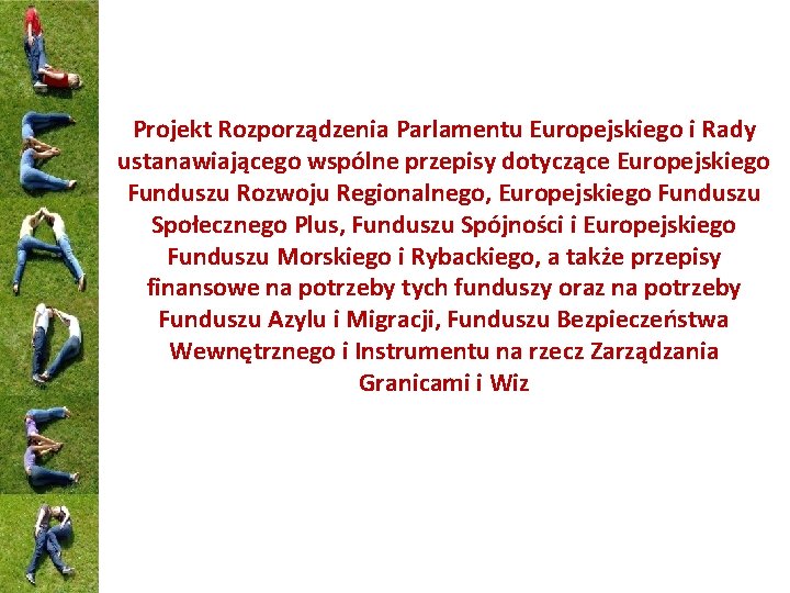 Projekt Rozporządzenia Parlamentu Europejskiego i Rady ustanawiającego wspólne przepisy dotyczące Europejskiego Funduszu Rozwoju Regionalnego,