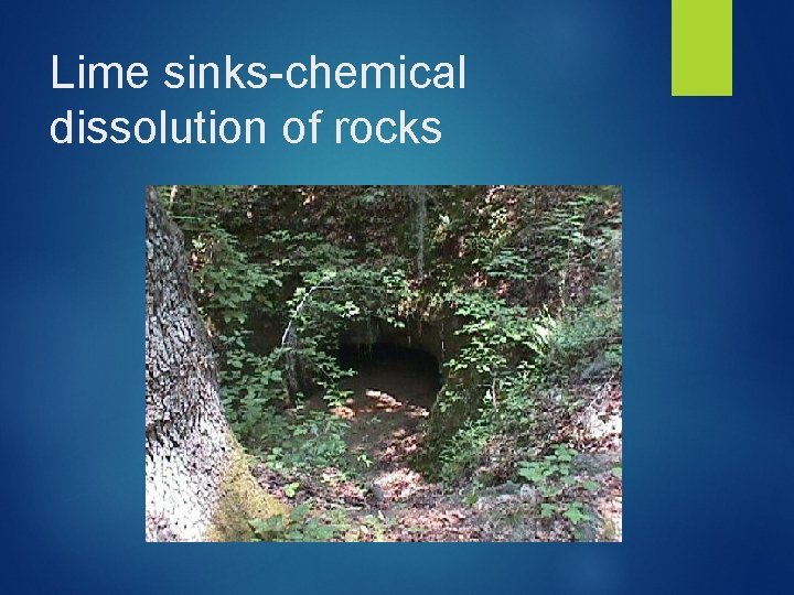 Lime sinks-chemical dissolution of rocks 