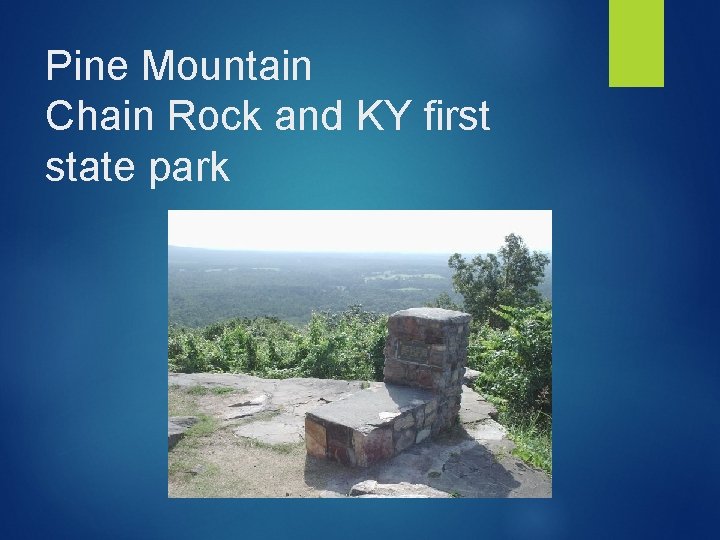Pine Mountain Chain Rock and KY first state park 