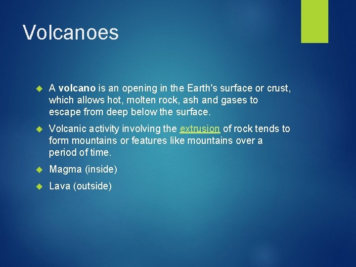 Volcanoes A volcano is an opening in the Earth's surface or crust, which allows