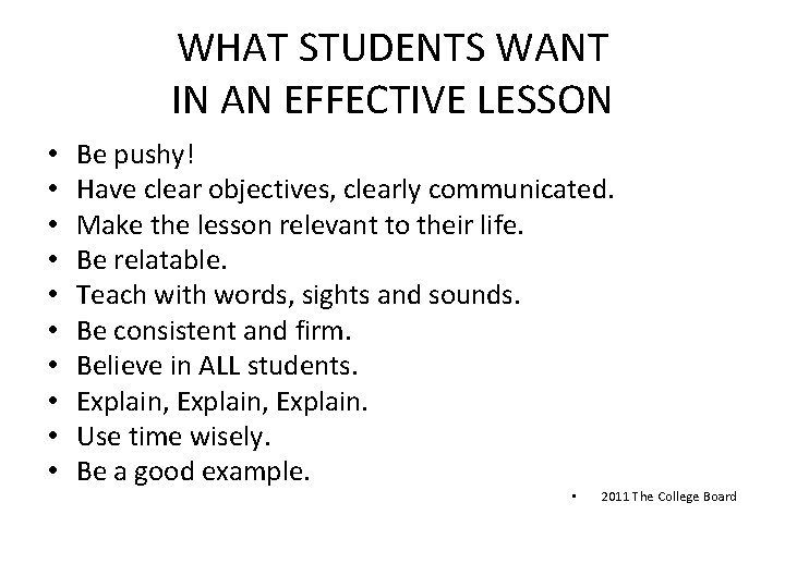 WHAT STUDENTS WANT IN AN EFFECTIVE LESSON • • • Be pushy! Have clear