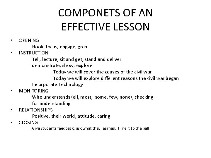 COMPONETS OF AN EFFECTIVE LESSON • • • OPENING Hook, focus, engage, grab INSTRUCTION