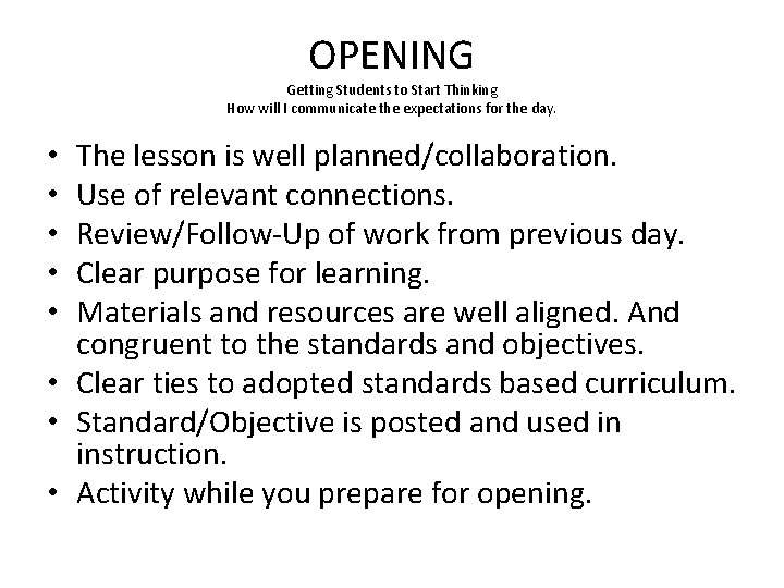 OPENING Getting Students to Start Thinking How will I communicate the expectations for the