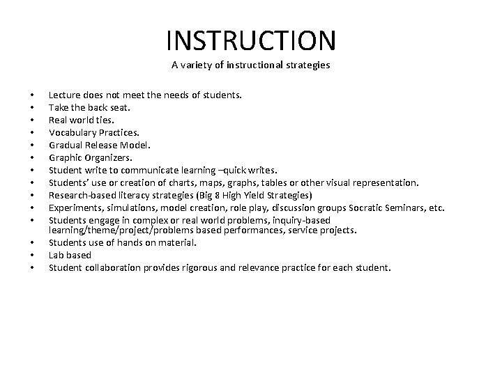 INSTRUCTION A variety of instructional strategies • • • • Lecture does not meet