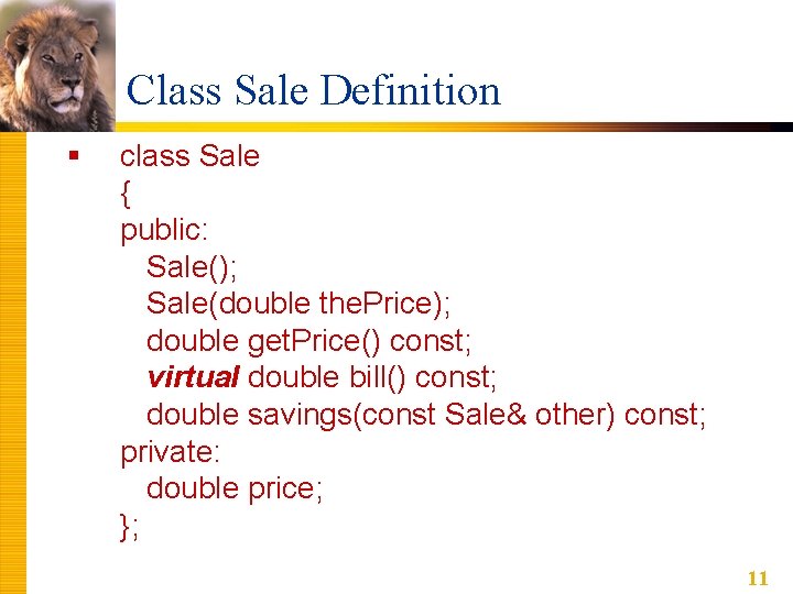 Class Sale Definition § class Sale { public: Sale(); Sale(double the. Price); double get. Class Sale Definition § class Sale { public: Sale(); Sale(double the. Price); double get.
