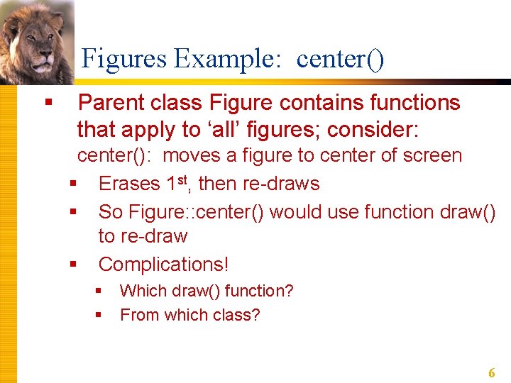 Figures Example: center() § Parent class Figure contains functions that apply to ‘all’ figures; Figures Example: center() § Parent class Figure contains functions that apply to ‘all’ figures;