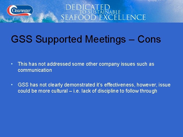 GSS Supported Meetings – Cons • This has not addressed some other company issues