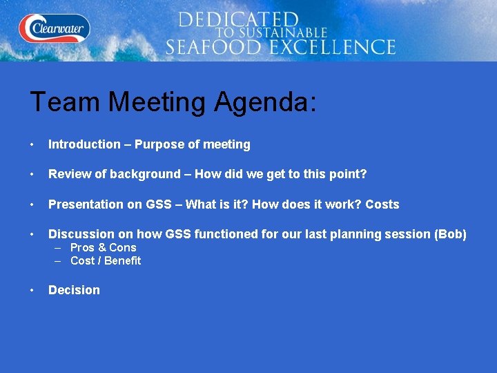 Team Meeting Agenda: • Introduction – Purpose of meeting • Review of background –