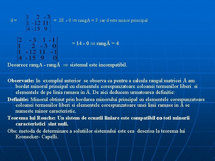 d= = 28 ≠ 0 rang. A = 3 iar d este minor principal