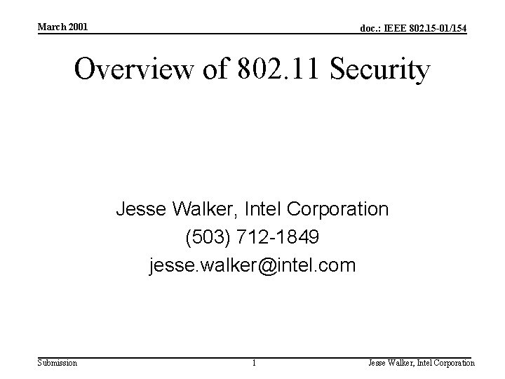 March 2001 doc. : IEEE 802. 15 -01/154 Overview of 802. 11 Security Jesse