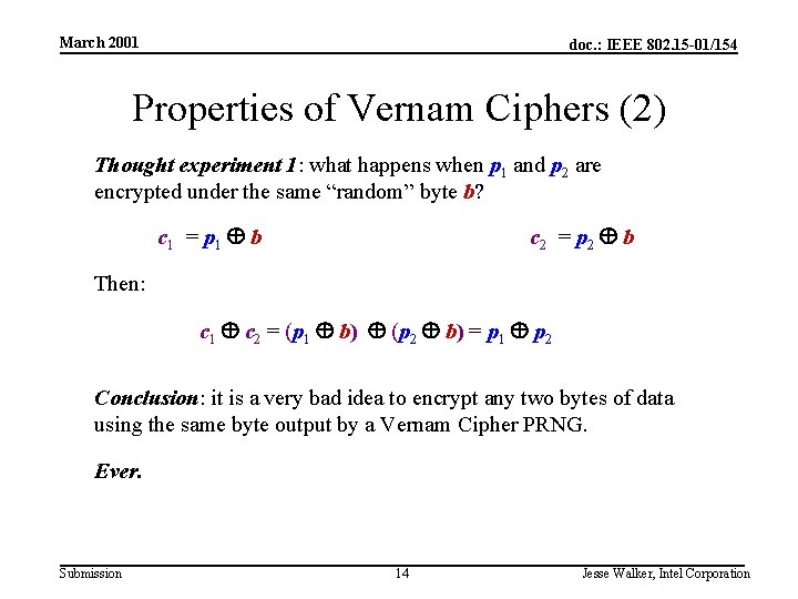 March 2001 doc. : IEEE 802. 15 -01/154 Properties of Vernam Ciphers (2) Thought