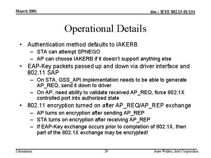 March 2001 doc. : IEEE 802. 15 -01/154 Operational Details • Authentication method defaults