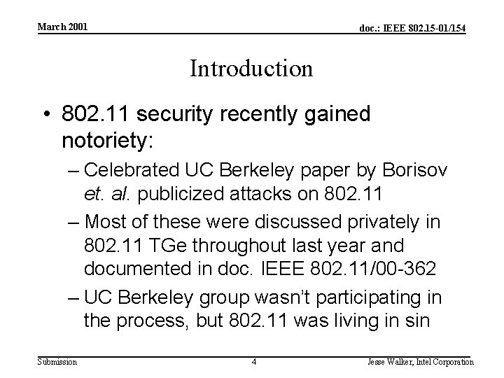 March 2001 doc. : IEEE 802. 15 -01/154 Introduction • 802. 11 security recently