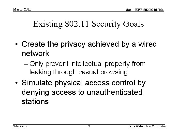 March 2001 doc. : IEEE 802. 15 -01/154 Existing 802. 11 Security Goals •