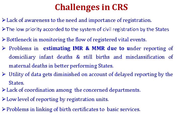 Challenges in CRS ØLack of awareness to the need and importance of registration. ØThe