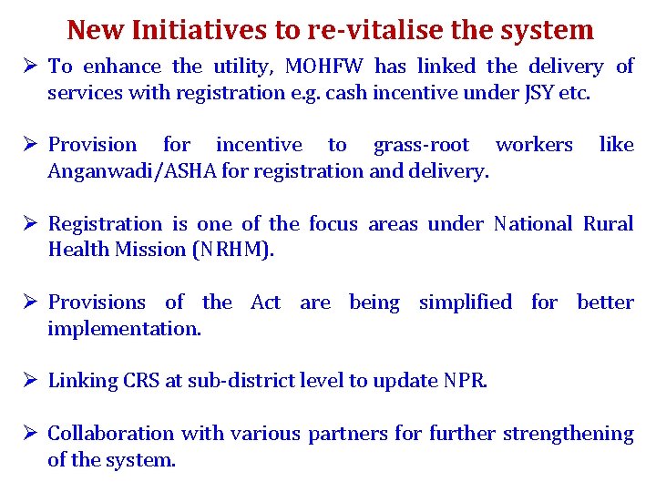 New Initiatives to re-vitalise the system Ø To enhance the utility, MOHFW has linked