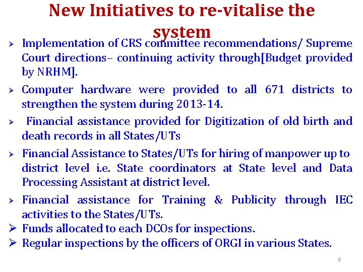 Ø New Initiatives to re-vitalise the system Implementation of CRS committee recommendations/ Supreme Court
