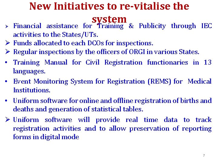 Ø Ø Ø • • • Ø New Initiatives to re-vitalise the system Financial