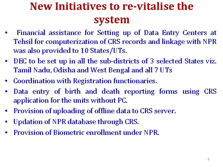 New Initiatives to re-vitalise the system • • Financial assistance for Setting up of