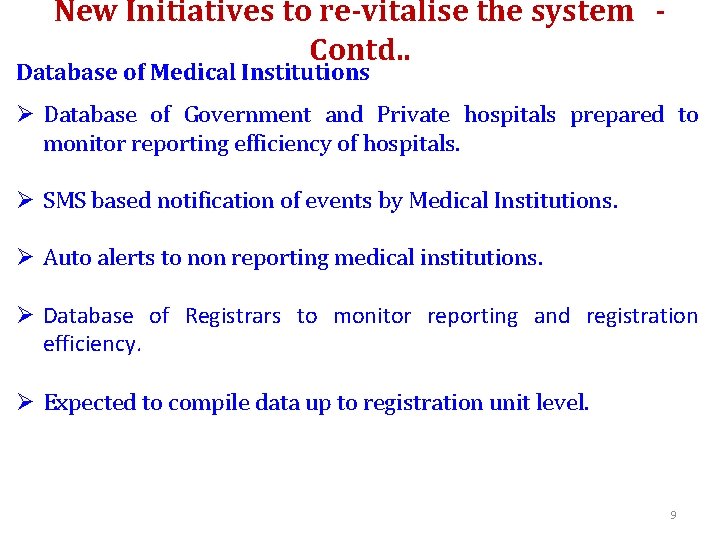 New Initiatives to re-vitalise the system Contd. . Database of Medical Institutions Ø Database