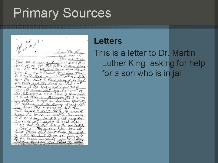 Primary Sources Letters This is a letter to Dr. Martin Luther King asking for