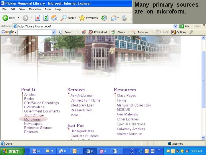 Many primary sources are on microform. 