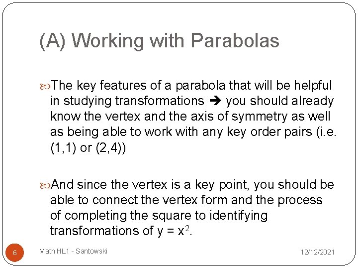 (A) Working with Parabolas The key features of a parabola that will be helpful